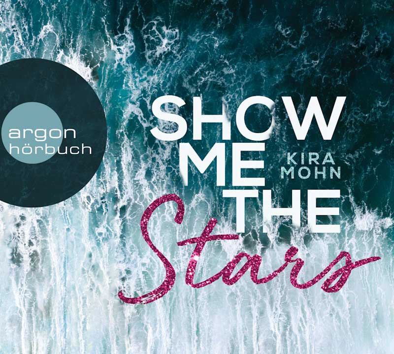 Cover: Show me the Stars (Kira Mohn) | Hörbuch